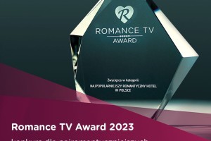 Startuje szósta edycja Romance TV Award – konkursu na najbardziej romantyczne hotele i restauracje w Polsce!
